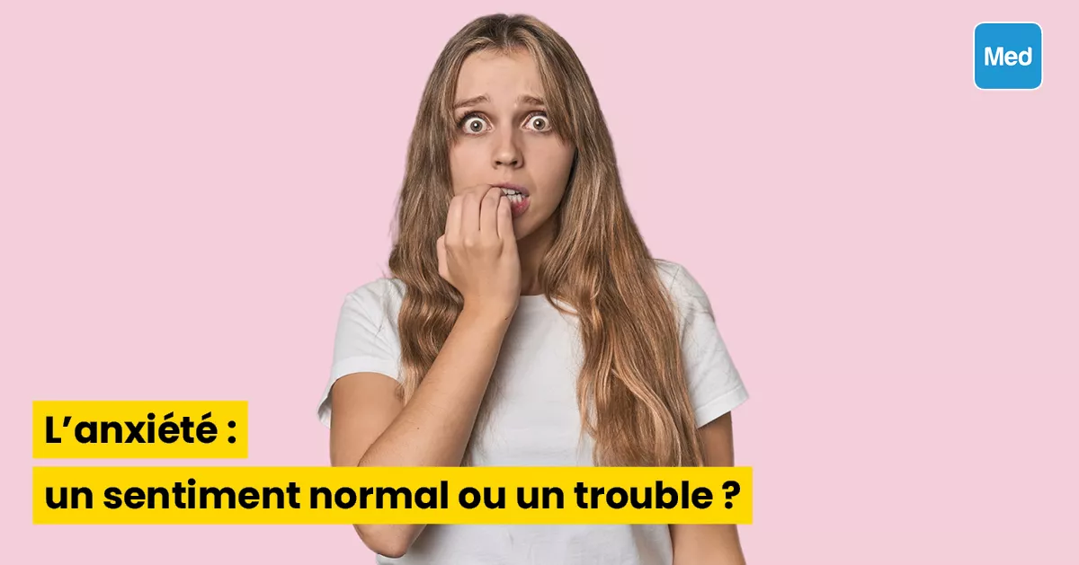 L'anxiété : un sentiment normal ou un trouble ?